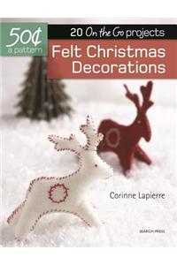 Felt Christmas Decorations: 20 On-The-Go Projects