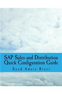 SAP Sales and Distributions Quick Configuration Guide: Advanced SAP Tips and Tricks with Variant Configuration (Black and White Book)