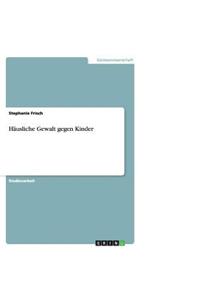 Hausliche Gewalt Gegen Kinder