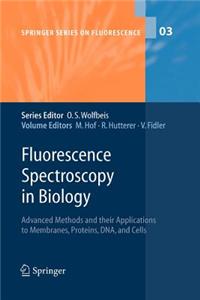 Fluorescence Spectroscopy in Biology: Advanced Methods and Their Applications to Membranes, Proteins, DNA, and Cells