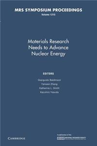 Materials Research Needs to Advance Nuclear Energy: Volume 1215