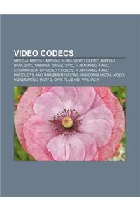 Video Codecs: MPEG-4, MPEG-1, MPEG-2, H.263, Video Codec, MPEG-3, DIVX, 3ivx, Theora, Dirac, XVID, H.264mpeg-4 Avc, Comparison of Vi