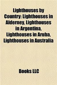 Lighthouses by Country: Lighthouses in Alderney, Lighthouses in Argentina, Lighthouses in Aruba, Lighthouses in Australia