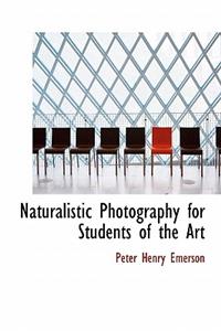 Naturalistic Photography for Students of the Art