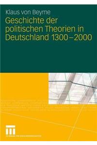 Geschichte der politischen Theorien in Deutschland 1300-2000