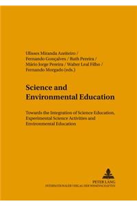 Science and Environmental Education: Towards the Integration of Science Education, Experimental Science Activities and Environmental Education