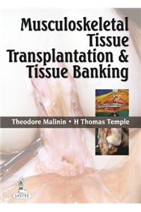 Musculoskeletal Tissue Transplantation and Tissue Banking