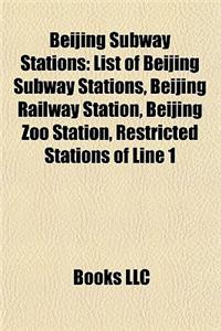 Beijing Subway Stations: List of Beijing Subway Stations, Beijing Railway Station, Beijing Zoo Station, Restricted Stations of Line 1