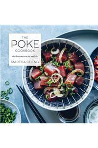 The Poke Cookbook: The Freshest Way to Eat Fish