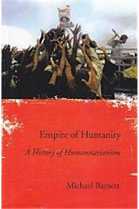 Empire of Humanity: A History of Humanitarianism