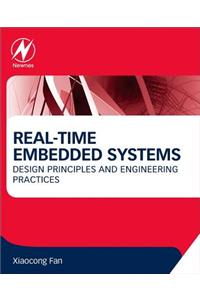Real-Time Embedded Systems: Design Principles and Engineering Practices