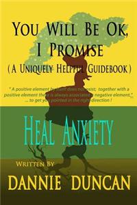 You Will Be Ok I Promise!: (A Uniquely Helpful Guidebook)