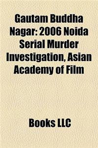 Gautam Buddha Nagar: 2006 Noida Serial Murder Investigation