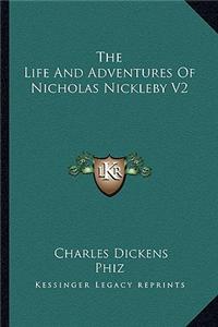 The Life and Adventures of Nicholas Nickleby V2