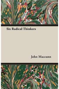 Six Radical Thinkers