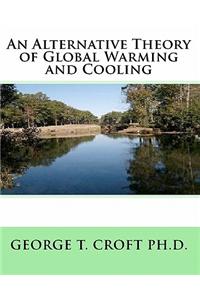 An Alternative Theory of Global Warming and Cooling