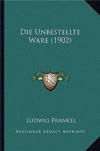 Die Unbestellte Ware (1902)