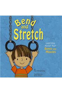 Bend and Stretch: Learning about Your Bones and Muscles