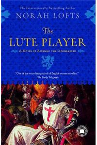 The Lute Player: A Novel of Richard the Lionhearted