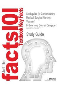 Studyguide for Contemporary Medical-Surgical Nursing, Volume 1 by Learning, Delmar Cengage