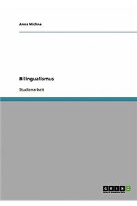 Bilingualismus. Das Phanomen Der Zweisprachigkeit in Einer Multikulturellen Ehe
