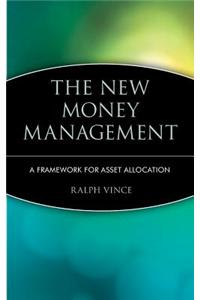 The New Money Management: A Framework for Asset Allocation
