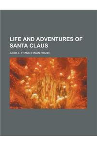 Life and Adventures of Santa Claus