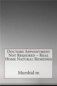Doctors Appointment Not Reqiured Real Home Natural Remedies