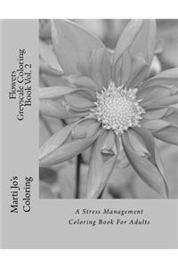 Flowers - Greyscale Coloring Book Vol. 2: A Stress Management Coloring Book for Adults