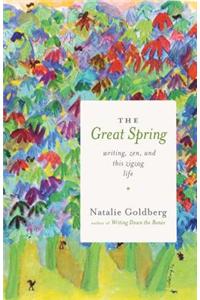 The Great Spring: Writing, Zen, and This Zigzag Life