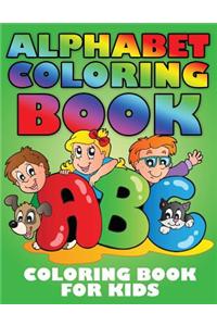 Alphabet Coloring Book: Coloring Book for Kids