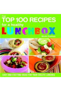 The Top 100 Recipes for a Healthy Lunchbox