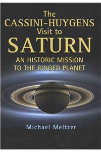 Cassini-Huygens Visit to Saturn