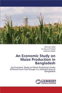 Economic Study on Maize Production in Bangladesh