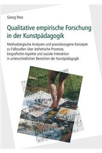 Qualitative Empirische Forschung in Der Kunstp Dagogik