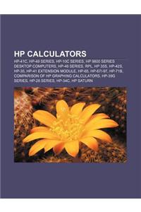 HP Calculators: HP-41c, HP-49 Series, HP-10c Series, HP 9800 Series Desktop Computers, HP-48 Series, Rpl, HP 35s, HP-42s, HP-35