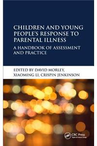 Children and Young People S Response to Parental Illness: A Handbook of Assessment and Practice