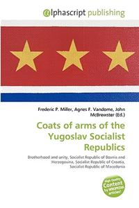 Coats of Arms of the Yugoslav Socialist Republics