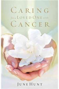 Caring for a Loved One with Cancer