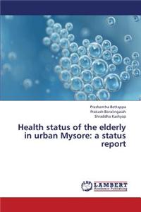 Health Status of the Elderly in Urban Mysore