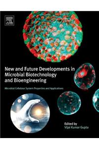 New and Future Developments in Microbial Biotechnology and Bioengineering: Microbial Cellulase System Properties and Applications