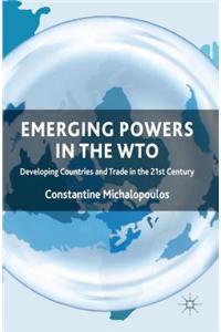 Emerging Powers in the WTO: Developing Countries and Trade in the 21st Century