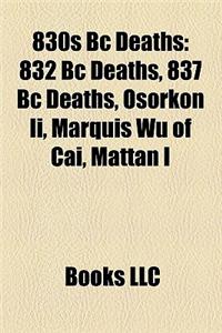 830s BC Deaths: 832 BC Deaths, 837 BC Deaths, Osorkon II, Marquis Wu of Cai, Mattan I