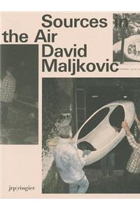 David Maljkovic: Sources in the Air