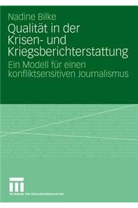 Qualitat in der Krisen- und Kriegsberichterstattung