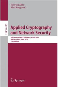 Applied Cryptography and Network Security: 8th International Conference, Acns 2010, Beijing, China, June 22-25, 2010, Proceedings