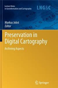 Preservation in Digital Cartography: Archiving Aspects