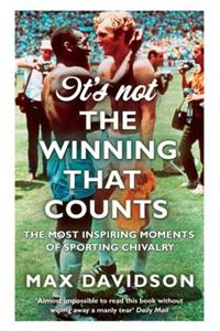 It's Not the Winning That Counts: The Most Inspiring Moments of Sporting Chivalry