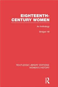 Eighteenth-Century Women: An Anthology