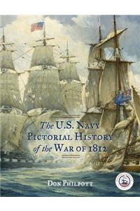 The U.S. Navy Pictorial History of the War of 1812